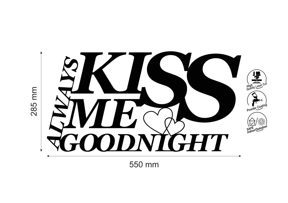 Inscriptie metal Always kiss me goodnight_1 - limba engleza