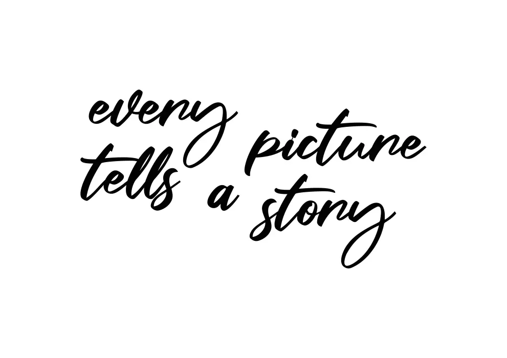 Inscriptie metal Every picture tells a story - limba engleza